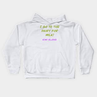 I go to the dairy for milk kiwi slang Kids Hoodie